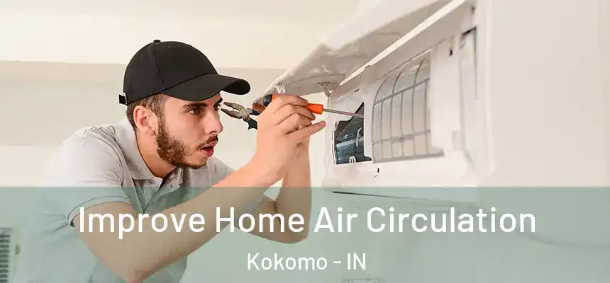  Improve Home Air Circulation Kokomo - IN