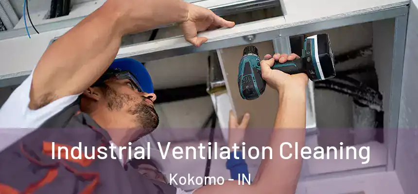  Industrial Ventilation Cleaning Kokomo - IN