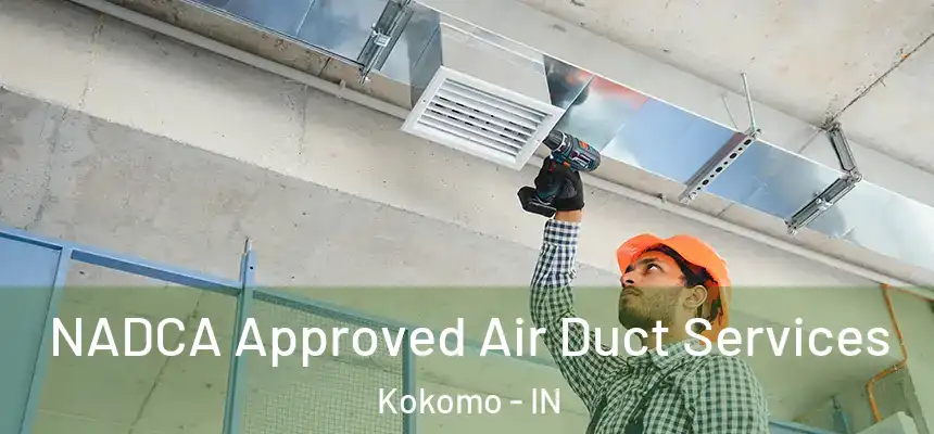  NADCA Approved Air Duct Services Kokomo - IN