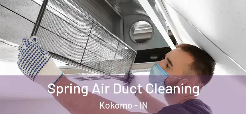  Spring Air Duct Cleaning Kokomo - IN