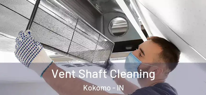  Vent Shaft Cleaning Kokomo - IN